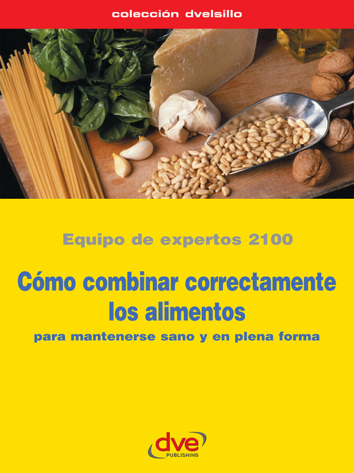 Title details for Cómo combinar correctamente los alimentos by Equipo de expertos 2100 - Available